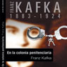 En la colonia penitenciaria (In the Penal Colony) (Unabridged) Audiobook, by Franz Kafka