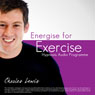Energise for Exercise: Audo Hypnosis Programme (Unabridged) Audiobook, by Charles Lewis