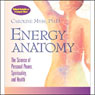Energy Anatomy (Abridged) Audiobook, by Caroline Myss