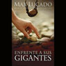 Enfrente a Sus Gigantes (Facing Your Giants) (Abridged) Audiobook, by Max Lucado