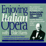 Enjoying Italian Opera with Dale Harris (Unabridged) Audiobook, by Dale Harris