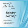 Enjoying Learning: Edgar Cayce Presleep series Audiobook, by Edgar Cayce