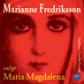 Enligt Maria Magdalena (According to Mary Magdalene) (Unabridged) Audiobook, by Marianne Fredriksson