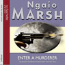 Enter a Murderer (Abridged) Audiobook, by Ngaio Marsh