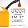 Entrepreneurs Always Drive on Empty: The Ultimate Business Bible (Abridged) Audiobook, by Benjamin P. Bonetti