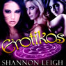 Erotikos (Unabridged) Audiobook, by Shannon Leigh