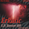 ErRatic (Unabridged) Audiobook, by N. D. Hansen Hill