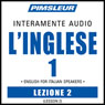 ESL Italian Phase 1, Unit 02: Learn to Speak and Understand English as a Second Language with Pimsleur Language Programs Audiobook, by Pimsleur
