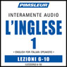 ESL Italian Phase 1, Unit 06-10: Learn to Speak and Understand English as a Second Language with Pimsleur Language Programs Audiobook, by Pimsleur