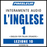 ESL Italian Phase 1, Unit 10: Learn to Speak and Understand English as a Second Language with Pimsleur Language Programs Audiobook, by Pimsleur