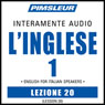 ESL Italian Phase 1, Unit 20: Learn to Speak and Understand English as a Second Language with Pimsleur Language Programs Audiobook, by Pimsleur
