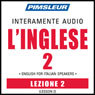 ESL Italian Phase 2, Unit 02: Learn to Speak and Understand English as a Second Language with Pimsleur Language Programs Audiobook, by Pimsleur