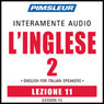 ESL Italian Phase 2, Unit 11: Learn to Speak and Understand English as a Second Language with Pimsleur Language Programs Audiobook, by Pimsleur