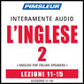 ESL Italian Phase 2, Unit 11-15: Learn to Speak and Understand English as a Second Language with Pimsleur Language Programs Audiobook, by Pimsleur
