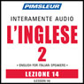 ESL Italian Phase 2, Unit 14: Learn to Speak and Understand English as a Second Language with Pimsleur Language Programs Audiobook, by Pimsleur