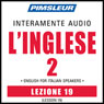 ESL Italian Phase 2, Unit 19: Learn to Speak and Understand English as a Second Language with Pimsleur Language Programs Audiobook, by Pimsleur