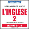 ESL Italian Phase 2, Unit 21-25: Learn to Speak and Understand English as a Second Language with Pimsleur Language Programs Audiobook, by Pimsleur
