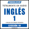 ESL Spanish Phase 1, Unit 10: Learn to Speak and Understand English as a Second Language with Pimsleur Language Programs Audiobook, by Pimsleur