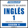 ESL Spanish Phase 1, Unit 11: Learn to Speak and Understand English as a Second Language with Pimsleur Language Programs Audiobook, by Pimsleur
