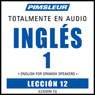 ESL Spanish Phase 1, Unit 12: Learn to Speak and Understand English as a Second Language with Pimsleur Language Programs Audiobook, by Pimsleur