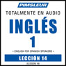 ESL Spanish Phase 1, Unit 14: Learn to Speak and Understand English as a Second Language with Pimsleur Language Programs Audiobook, by Pimsleur