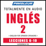 ESL Spanish Phase 2, Unit 06-10: Learn to Speak and Understand English as a Second Language with Pimsleur Language Programs Audiobook, by Pimsleur