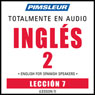 ESL Spanish Phase 2, Unit 07: Learn to Speak and Understand English as a Second Language with Pimsleur Language Programs Audiobook, by Pimsleur