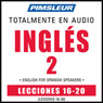 ESL Spanish Phase 2, Unit 16-20: Learn to Speak and Understand English as a Second Language with Pimsleur Language Programs Audiobook, by Pimsleur