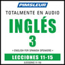 ESL Spanish Phase 3, Unit 11-15: Learn to Speak and Understand English as a Second Language with Pimsleur Language Programs Audiobook, by Pimsleur