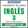 ESL Spanish Phase 3, Unit 21-25: Learn to Speak and Understand English as a Second Language with Pimsleur Language Programs Audiobook, by Pimsleur