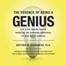 The Essence of Being a Genius: The Fifty Genius Traits Enabling the Aspiring Individual to Rise Above Average Audiobook, by Ph.D. Matthew Radmanesh