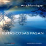 Estas cosas pasan (These Things Happen) (Unabridged) Audiobook, by Ana Manrique