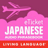 eTicket Japanese (Unabridged) Audiobook, by Living Language