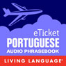 eTicket Portuguese (Unabridged) Audiobook, by Living Language