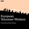 European Volunteer Workers (Unabridged) Audiobook, by Mark Whitaker