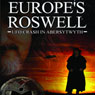 Europes Roswell: UFO Crash at Aberystwyth (Unabridged) Audiobook, by Mark Olly