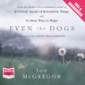 Even the Dogs (Unabridged) Audiobook, by Jon McGregor