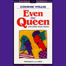 Even the Queen & Other Short Stories (Unabridged) Audiobook, by Connie Willis