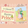 Every Good Princess Marries a Prince (Unabridged) Audiobook, by Danna J. Walters