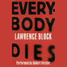 Everybody Dies: A Matthew Scudder Mystery, Book 14 (Abridged) Audiobook, by Lawrence Block