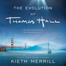 The Evolution of Thomas Hall (Unabridged) Audiobook, by Kieth Merrill