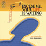 Excuse Me, Your Life is Waiting: The Astonishing Power of Feelings (Unabridged) Audiobook, by Lynn Grabhorn