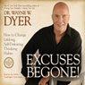 Excuses Begone!: How to Change Lifelong, Self-Defeating Thinking Habits (Unabridged) Audiobook, by Wayne W. Dyer