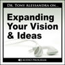 Expanding Your Vision and Ideas Audiobook, by Dr. Tony Alessandra