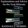Explanations and Advice for the Tech Illiterate (Unabridged) Audiobook, by Randall Morris