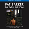 The Eye in the Door: The Regeneration Trilogy, Book 2 (Unabridged) Audiobook, by Pat Barker