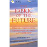 The Fabric of The Future: Women Visionaries Illuminate the Path to Tomorrow (Unabridged) Audiobook, by Shakti Gawain