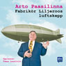 FabrikOr Liljeroos luftskepp (Factory Owner Liljeroos Airship) (Unabridged) Audiobook, by Arto Paasilinna