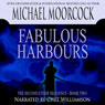 Fabulous Harbours (Unabridged) Audiobook, by Michael Moorcock