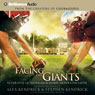 Facing the Giants: Never Give Up. Never Back Down. Never Lose Faith. Audiobook, by Alex Kendrick